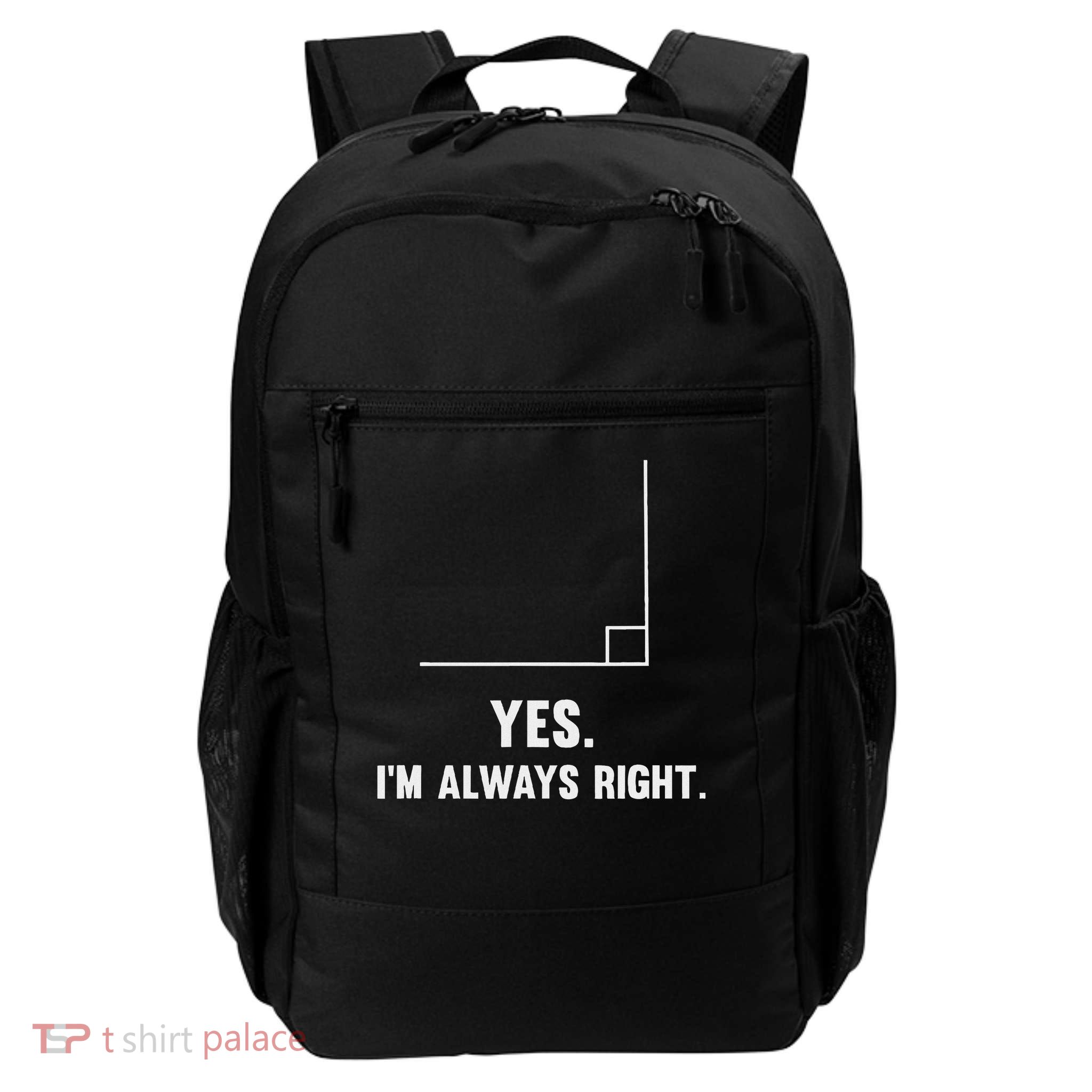 Yes I'm Always Right, Funny Math Puns For Teachers Daily Commute Backpack