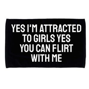 Yes IM Attracted To Yes You Can Flirt With Me Microfiber Hand Towel