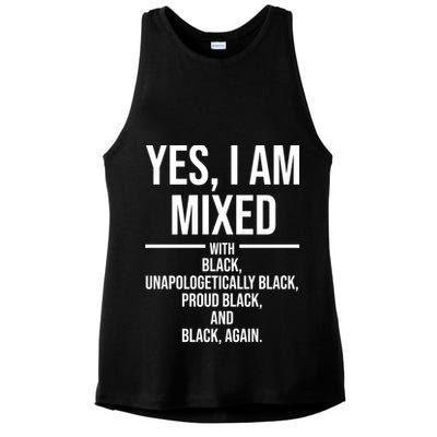 Yes I Am Mixed With Black Unapologetically Black Proud Black And Black Again Ladies PosiCharge Tri-Blend Wicking Tank