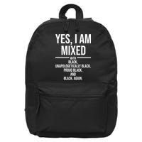 Yes I Am Mixed With Black Unapologetically Black Proud Black And Black Again 16 in Basic Backpack