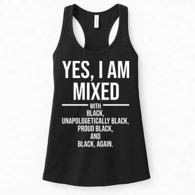 Yes I Am Mixed With Black Unapologetically Black Proud Black And Black Again Womens Tank Top