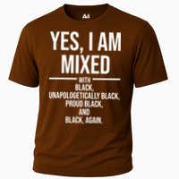 Yes I Am Mixed With Black Unapologetically Black Proud Black And Black Again Performance Shirt