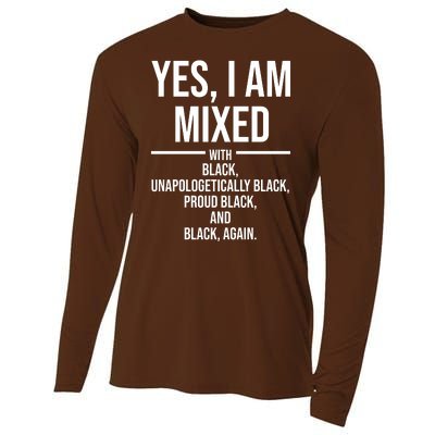 Yes I Am Mixed With Black Unapologetically Black Proud Black And Black Again Cooling Performance Long Sleeve Crew