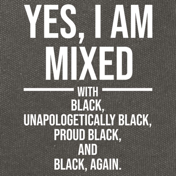 Yes I Am Mixed With Black Unapologetically Black Proud Black And Black Again Cotton Canvas Backpack