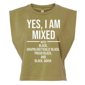 Yes I Am Mixed With Black Unapologetically Black Proud Black And Black Again Garment-Dyed Women's Muscle Tee