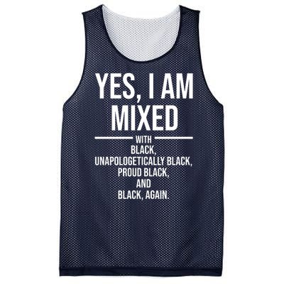 Yes I Am Mixed With Black Unapologetically Black Proud Black And Black Again Mesh Reversible Basketball Jersey Tank