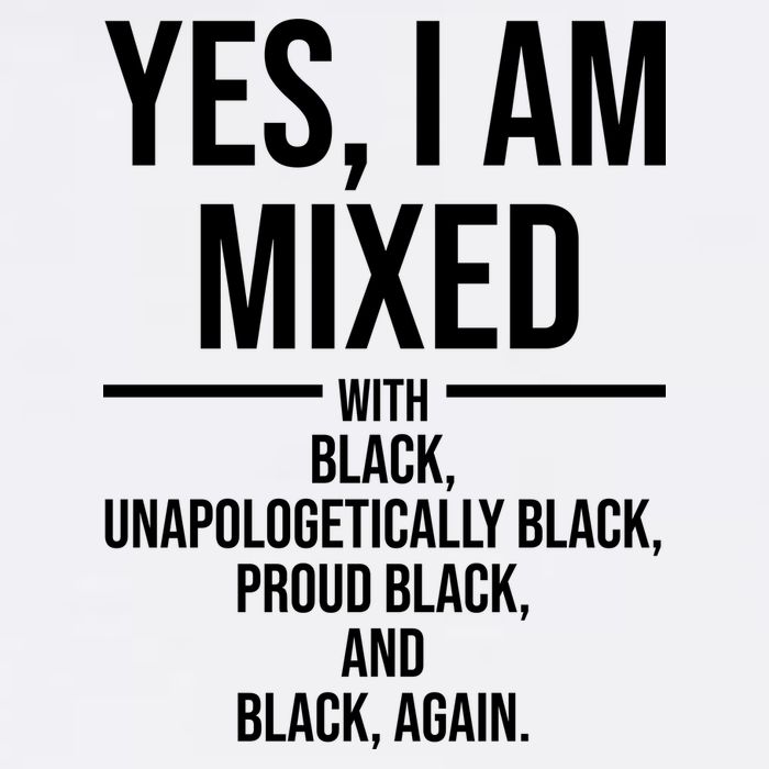 Yes I Am Mixed With Black Unapologetically Black Proud Black And Black Again Garment-Dyed Sweatshirt
