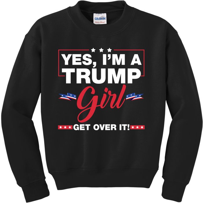 Yes Im A Trump Girl Get Over It Trump 2024 Election Gifts Kids Sweatshirt