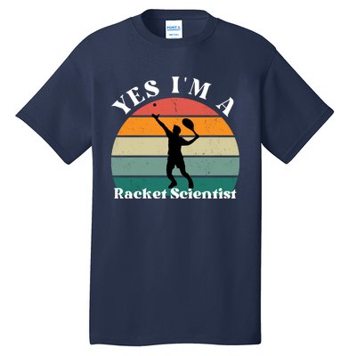 Yes I'm A Racket Scientist Tall T-Shirt