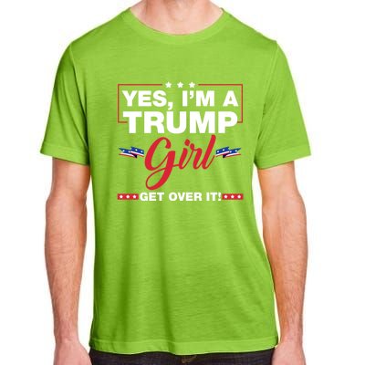 Yes IM A Trump Girl Get Over It Trump 2024 Election Adult ChromaSoft Performance T-Shirt