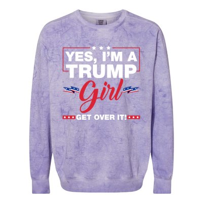 Yes IM A Trump Girl Get Over It Trump 2024 Election Colorblast Crewneck Sweatshirt