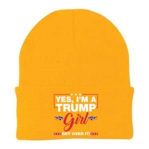 Yes IM A Trump Girl Get Over It Trump 2024 Election Knit Cap Winter Beanie