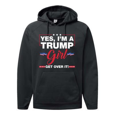 Yes IM A Trump Girl Get Over It Trump 2024 Election Performance Fleece Hoodie