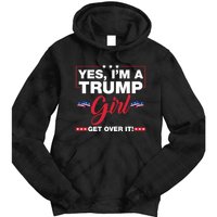 Yes IM A Trump Girl Get Over It Trump 2024 Election Tie Dye Hoodie