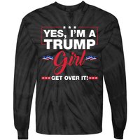 Yes IM A Trump Girl Get Over It Trump 2024 Election Tie-Dye Long Sleeve Shirt