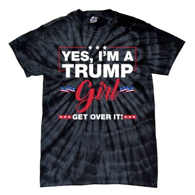 Yes IM A Trump Girl Get Over It Trump 2024 Election Tie-Dye T-Shirt