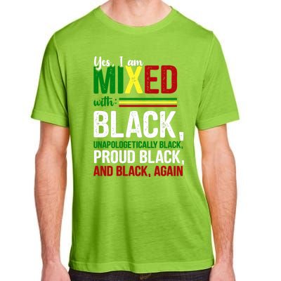 Yes I Am Mixed With Black Funny Black History Month Gift Adult ChromaSoft Performance T-Shirt