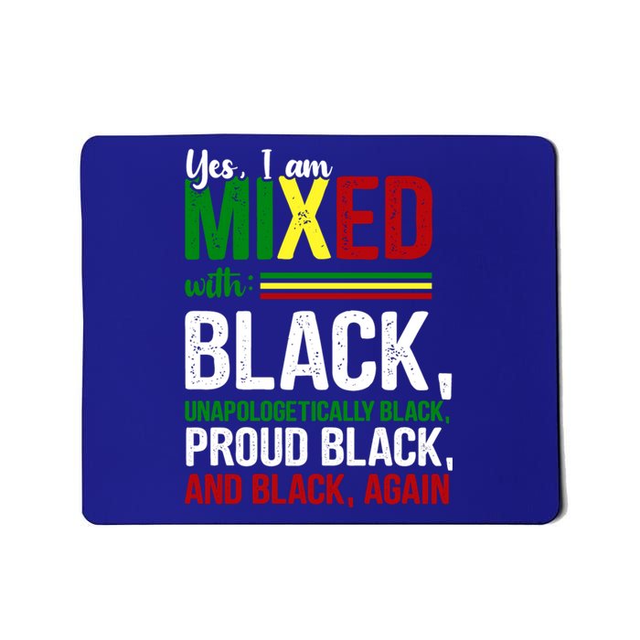 Yes I Am Mixed With Black Funny Black History Month Gift Mousepad