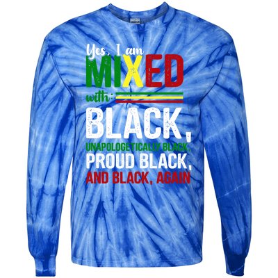 Yes I Am Mixed With Black Funny Black History Month Gift Tie-Dye Long Sleeve Shirt