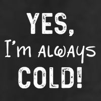 Yes IM Always Cold Funny Sayings About Winter Life 11oz C Handle Ceramic Mug