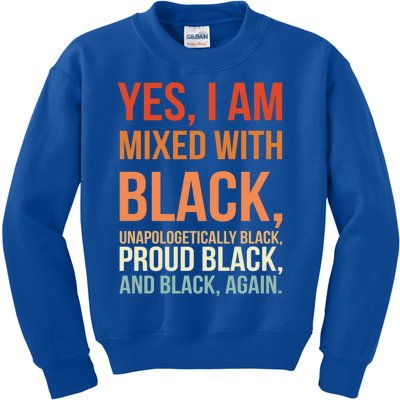 Yes I Am Mixed With Black Gift Proud Black History Month Meaningful Gift Kids Sweatshirt