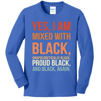 Yes I Am Mixed With Black Gift Proud Black History Month Meaningful Gift Kids Long Sleeve Shirt