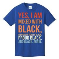 Yes I Am Mixed With Black Gift Proud Black History Month Meaningful Gift Kids T-Shirt