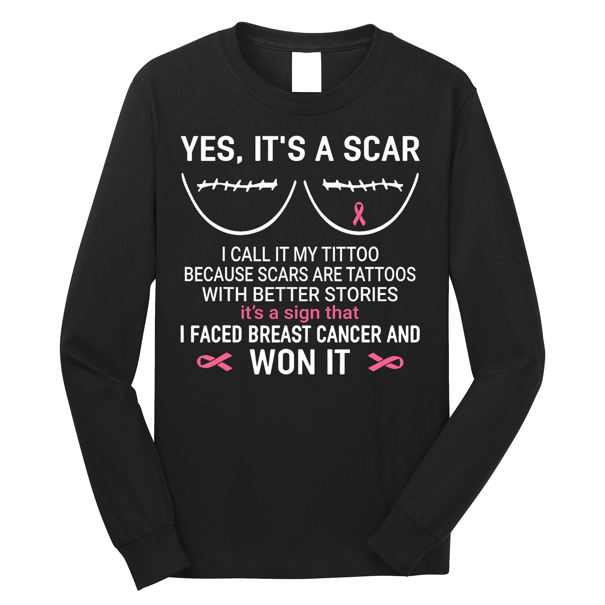 Yes ItS A Scar I Call It My Tittoo Long Sleeve Shirt