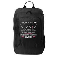 Yes ItS A Scar I Call It My Tittoo City Backpack