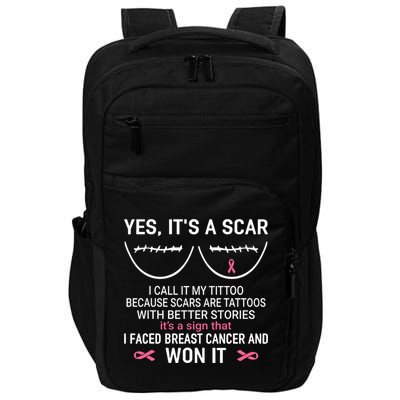 Yes ItS A Scar I Call It My Tittoo Impact Tech Backpack
