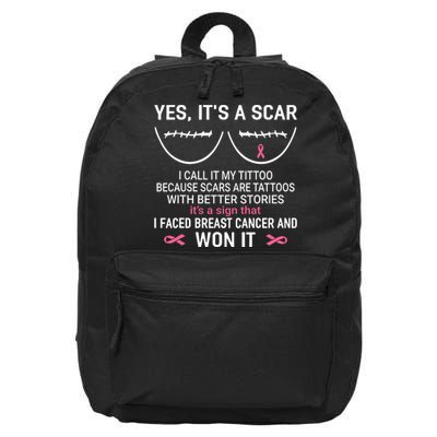 Yes ItS A Scar I Call It My Tittoo 16 in Basic Backpack