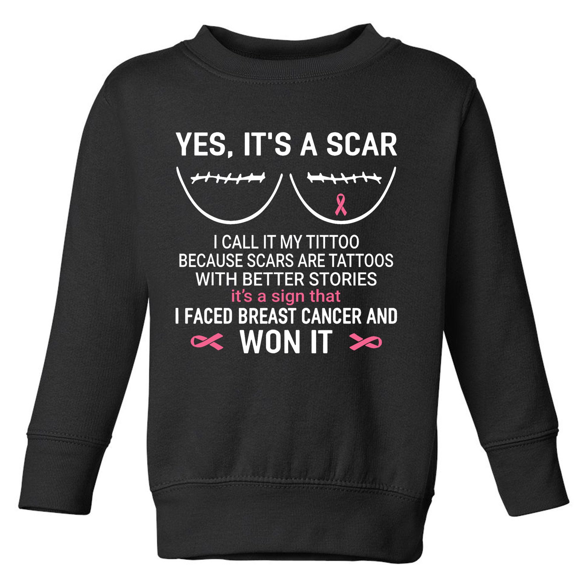 Yes ItS A Scar I Call It My Tittoo Toddler Sweatshirt