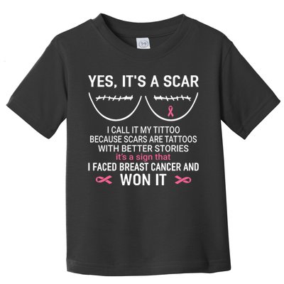 Yes ItS A Scar I Call It My Tittoo Toddler T-Shirt