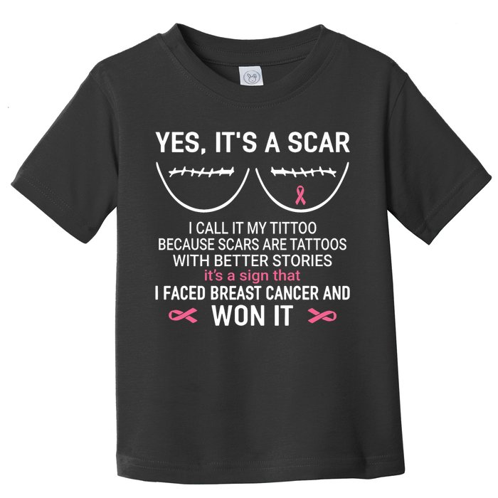 Yes ItS A Scar I Call It My Tittoo Toddler T-Shirt