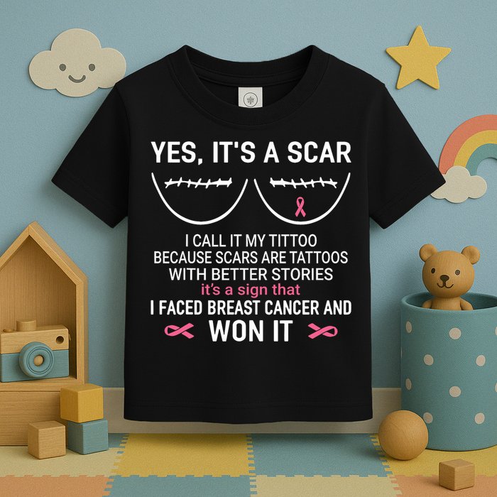 Yes ItS A Scar I Call It My Tittoo Toddler T-Shirt