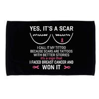 Yes ItS A Scar I Call It My Tittoo Microfiber Hand Towel