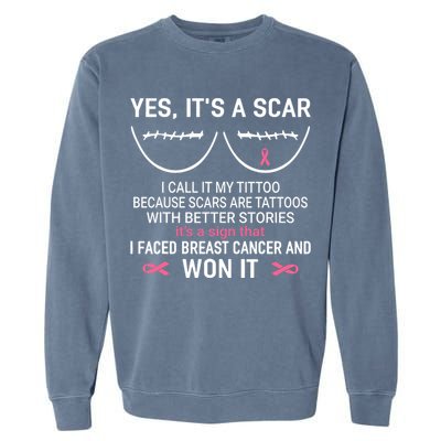 Yes ItS A Scar I Call It My Tittoo Garment-Dyed Sweatshirt