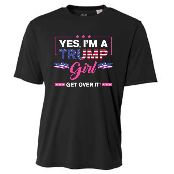 Yes IM A Trump Girl Get Over It Trump 2024 Election Gifts Cooling Performance Crew T-Shirt