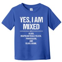 Yes I Am Mixed With Black Proud Black History Month Gift Toddler T-Shirt