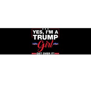 Yes IM A Trump Girl Get Over It Trump 2024 Election Gifts Bumper Sticker