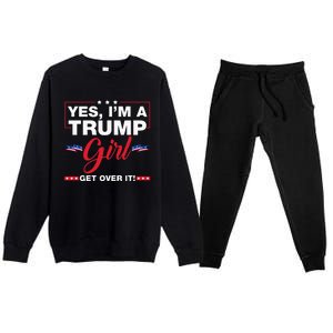 Yes IM A Trump Girl Get Over It Trump 2024 Election Gifts Premium Crewneck Sweatsuit Set