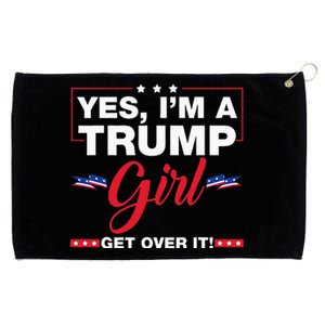 Yes IM A Trump Girl Get Over It Trump 2024 Election Gifts Grommeted Golf Towel