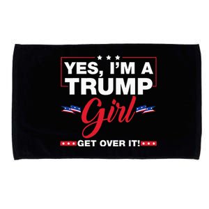 Yes IM A Trump Girl Get Over It Trump 2024 Election Gifts Microfiber Hand Towel