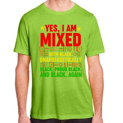 Yes I Am Mixed With Black Proud Juneteenth Black History Gift Adult ChromaSoft Performance T-Shirt