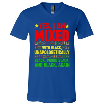 Yes I Am Mixed With Black Proud Juneteenth Black History Gift V-Neck T-Shirt