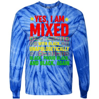 Yes I Am Mixed With Black Proud Juneteenth Black History Gift Tie-Dye Long Sleeve Shirt