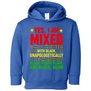 Yes I Am Mixed With Black Proud Juneteenth Black History Gift Toddler Hoodie