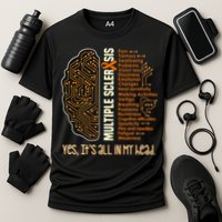 Yes It's All In My Head Multiple Sclerosis Ribbon Brain Performance Shirt