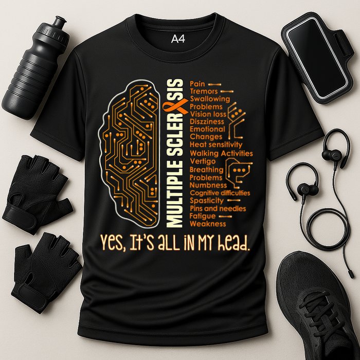 Yes It's All In My Head Multiple Sclerosis Ribbon Brain Performance Shirt