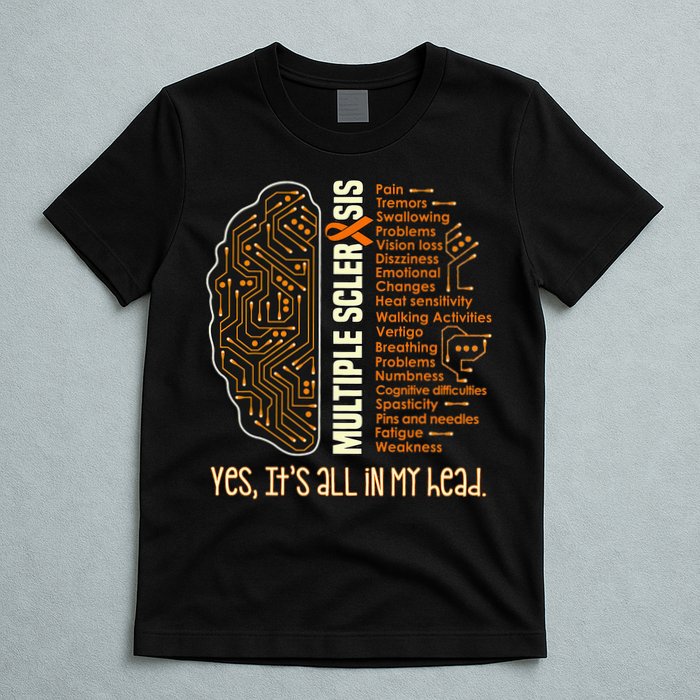 Yes It's All In My Head Multiple Sclerosis Ribbon Brain T-Shirt
